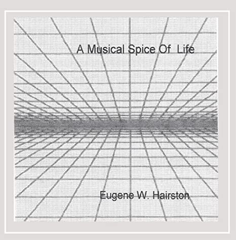 Eugene W Hairston - A Musical Spice of Life album cover