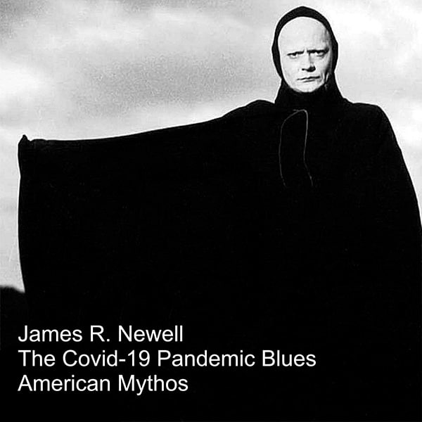 The Covid 19 Pandemic Blues by James R. Newell